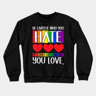 Who You  LGBT Pride Month Crewneck Sweatshirt